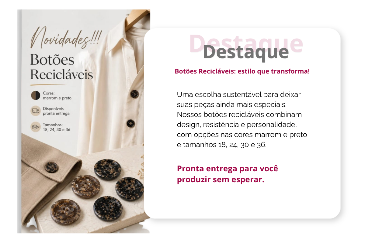 botões recicláveis estilo que transforma!